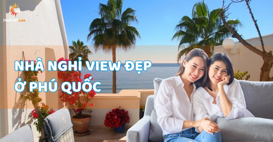 9+ nhà nghỉ giá rẻ Phú Quốc vị trí đẹp thuận tiện di chuyển bạn nên biết